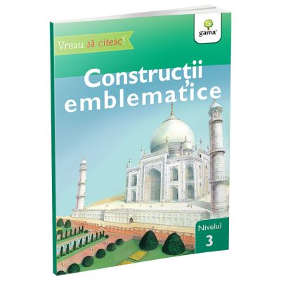 Vreau sa citesc Nivelul 3. Constructii emblematice