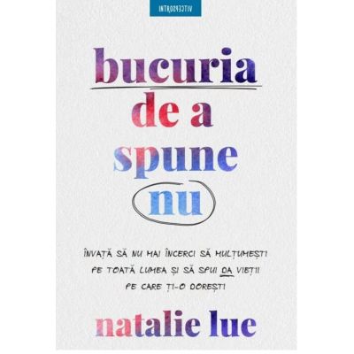 Bucuria de a spune nu - Natalie Lue