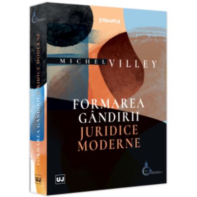 Formarea gandirii juridice moderne - Michel Villey