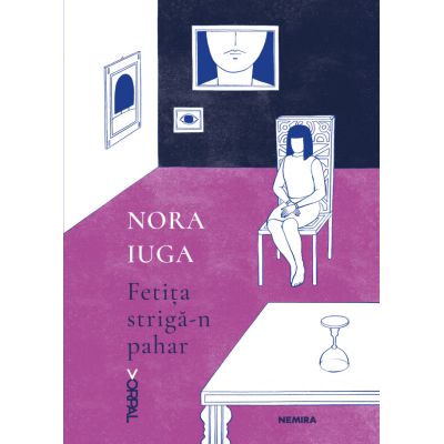 Fetita striga-n pahar - Nora Iuga