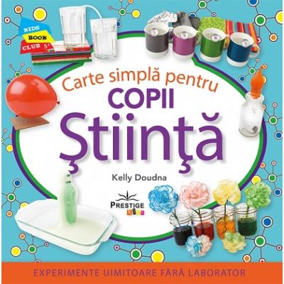 Carte simpla pentru copii. Stiinta - Kelly Doudna