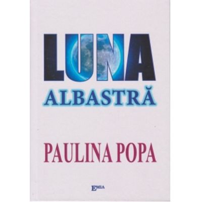 Luna albastra - Paulina Popa