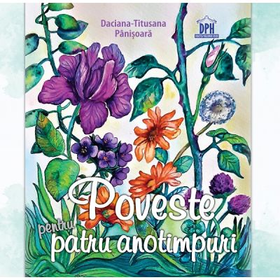 Poveste pentru patru anotimpuri - Daciana-Titusana Panisoara