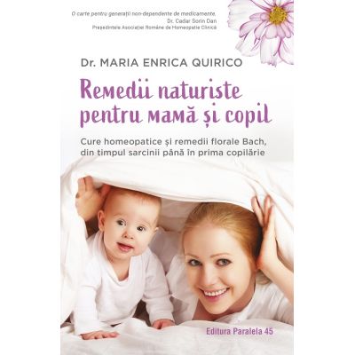 Remedii naturiste pentru mama si copil - Maria Enrica Quirico