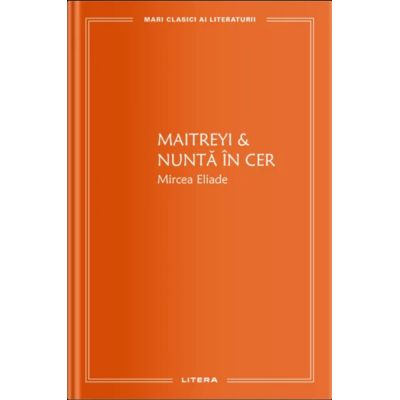 Maitreyi amp Nunta in cer vol. 20 - Mircea Eliade