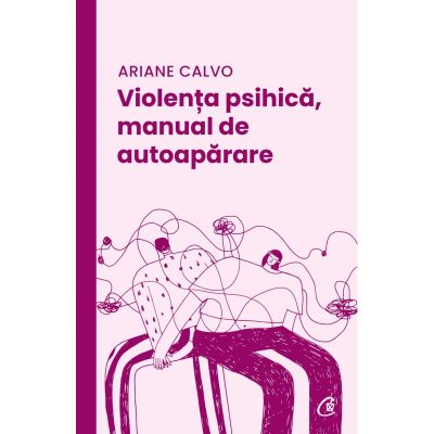 Violenta psihica manual de autoaparare - Ariane Calvo