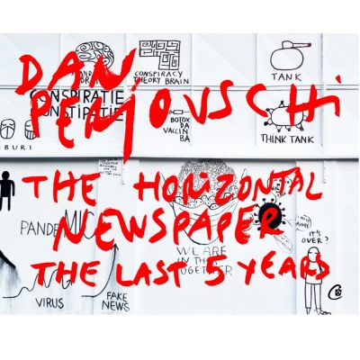 Postcards. The Horizontal Newspaper. The Last Five Years 2019-2023 - Dan Perjovschi