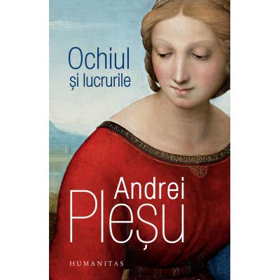 Ochiul si lucrurile - Andrei Plesu