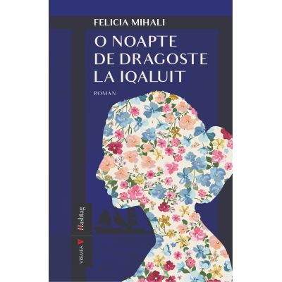 O noapte de dragoste la Iqaluit - Felicia Mihali