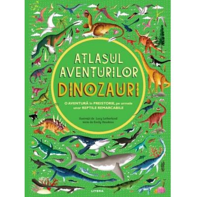 Atlasul aventurilor. Dinozauri