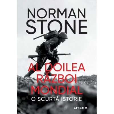 Al Doilea Razboi Mondial. O scurta istorie - Norman Stone