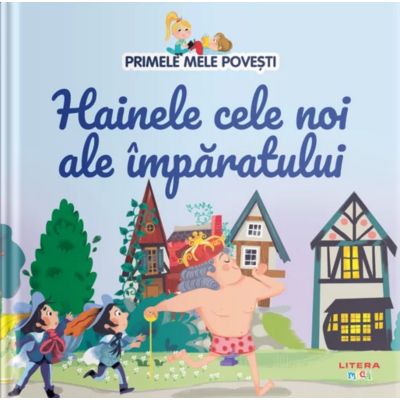 Volumul 30. Primele mele povesti. Hainele cele noi ale imparatului