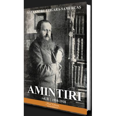 Amintiri vol. 2 1910-1918 - Alexandru Tzigara- Samurcas