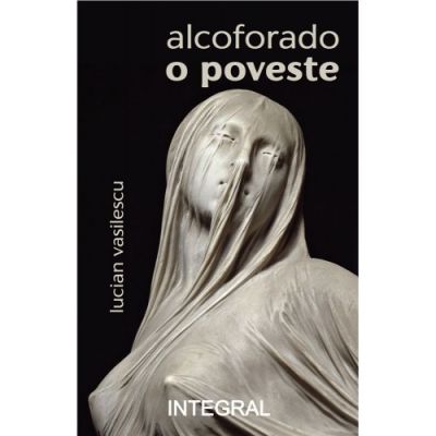 Alcoforado. O poveste - Lucian Vasilescu