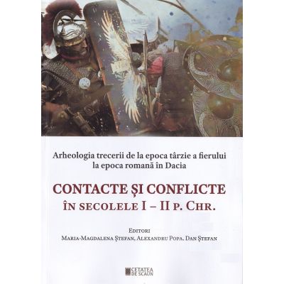 Contacte si conflicte in secolele 1-2 P. Chr. - Dan Stefan