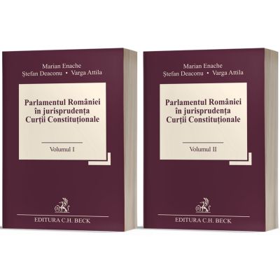 Parlamentul Romaniei in jurisprudenta Curtii Constitutionale Vol. 1 2 - Marian Enache