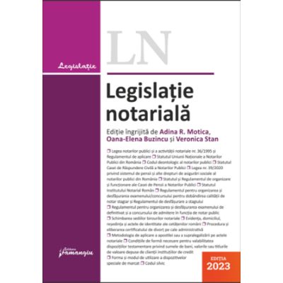 Legislatie notariala. Editia 2023 - Adina-Renate Motica
