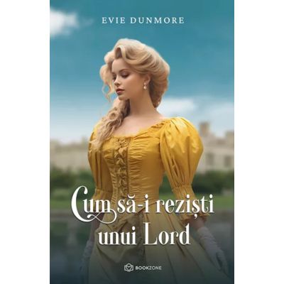 Cum sa-i rezisti unui Lord - Evie Dunmore
