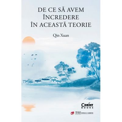 De ce sa avem incredere in aceasta teorie - Qin Xuan