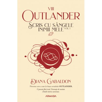 Scris cu sangele inimii mele volumul 1. Seria OUTLANDER partea a 8-a - Diana Gabaldon