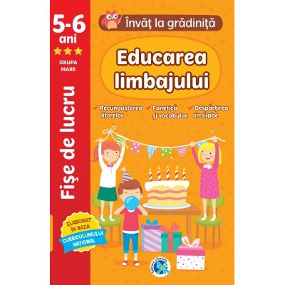 Educarea limbajului 5-6 ani grupa mare. Invat la gradinita