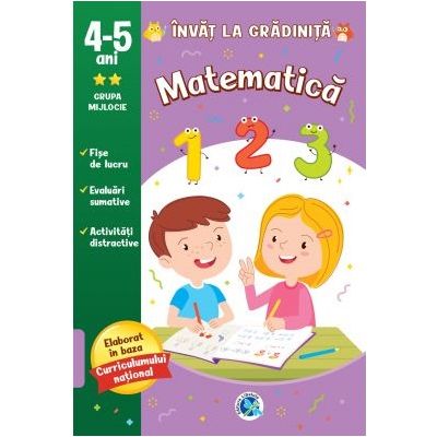 MATEMATICA 4-5 ani. Invat la gradinita