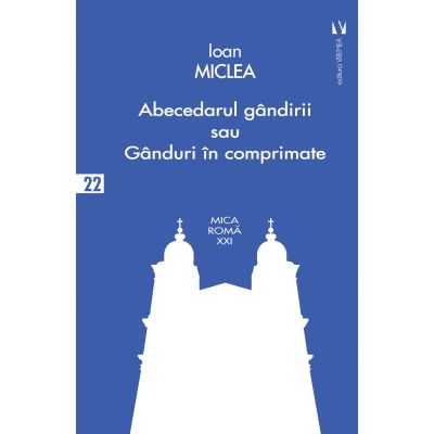 Abecedarul gandirii sau ganduri in comprimate - Ioan Miclea