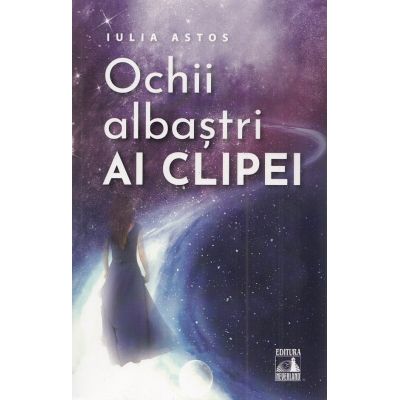 Ochii albastri ai clipei - Iulia Astos