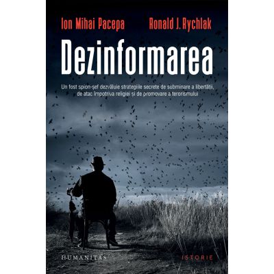 Dezinformarea - Ion Mihai Pacepa Ronald J. Rychlak