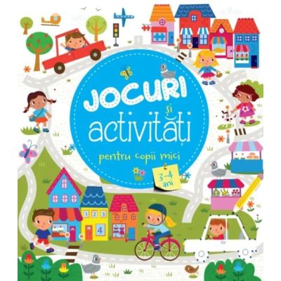 Jocuri si activitati pentru copii mici 3-4 ani