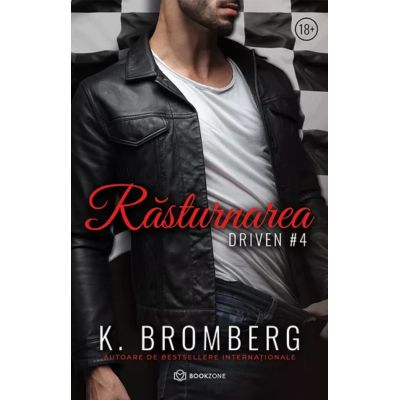 Rasturnarea. DRIVEN 4 - K. Bromberg