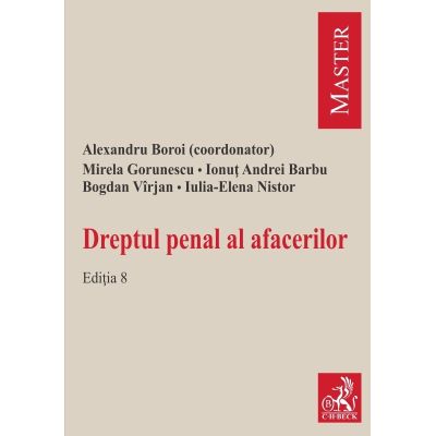 Dreptul penal al afacerilor. Editia 8 - Alexandru Boroi