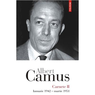 Carnete 2. Ianuarie 1942 - martie 1951 - Albert Camus