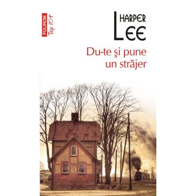 Du-te si pune un strajer editie de buzunar - Harper Lee