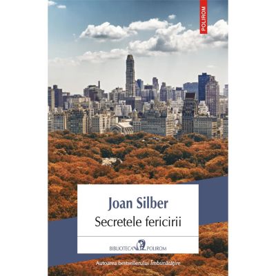 Secretele fericirii - Joan Silber