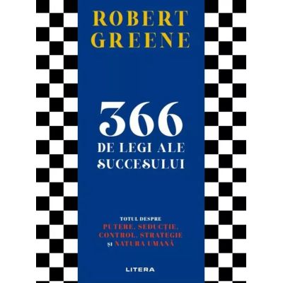 366 de legi ale succesului. Totul despre putere seductie control strategie si natura umana - Robert Greene