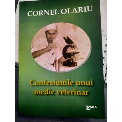 Confesiunile unui medic veterinar - Cornel Olariu