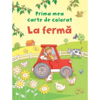 La ferma. Prima mea carte de colorat