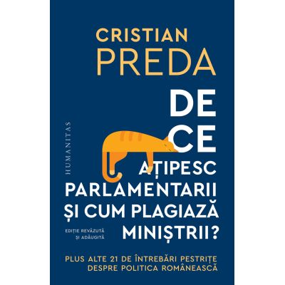 De ce atipesc parlamentarii si cum plagiaza ministrii - Plus alte 21 de intrebari pestrite despre politica romaneasca - Cristian Preda