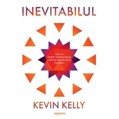 Inevitabilul - Kevin Kelly