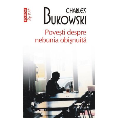 Povesti despre nebunia obisnuita editie de buzunar - Charles Bukowski