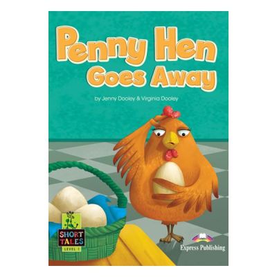 Literatura adaptata pentru copii Penny Hen goes away cu digibook app. - Jenny Dooley