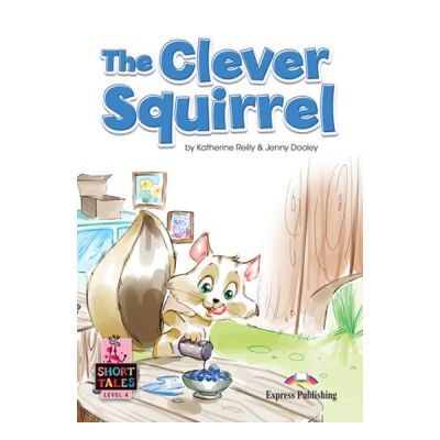 Literatura adaptata pentru copii. The clever squirrel cu digibook app. - Jenny Dooley