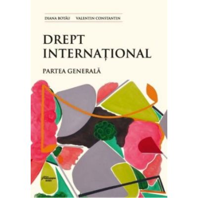 Drept international. Partea generala - Diana Botau Valentin Constantin