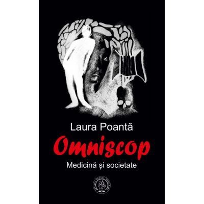 Omniscop. Medicina si societate - Laura Poanta