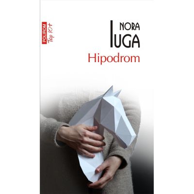 Hipodrom editie de buzunar - Nora Iuga