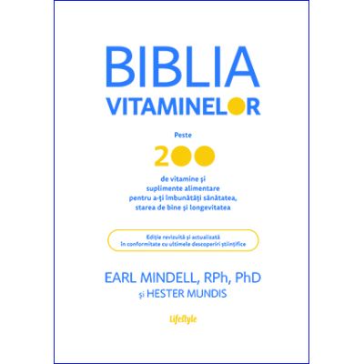 Biblia vitaminelor - PhD Earl Mindell Hester Mundis