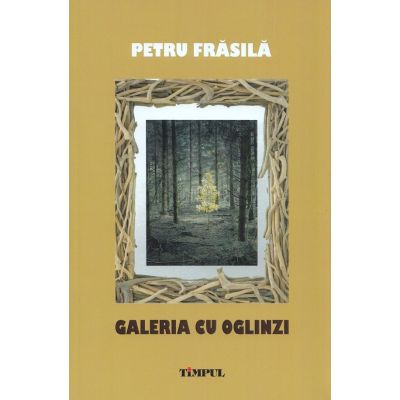 Galeria cu oglinzi. Portrete pentru fiul meu - Petru Frasila