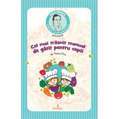 Cel mai trasnit manual de gatit pentru copii - Nana Pitz