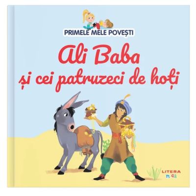 Volumul 16. Primele mele povesti. Ali Baba si cei patruzeci de hoti